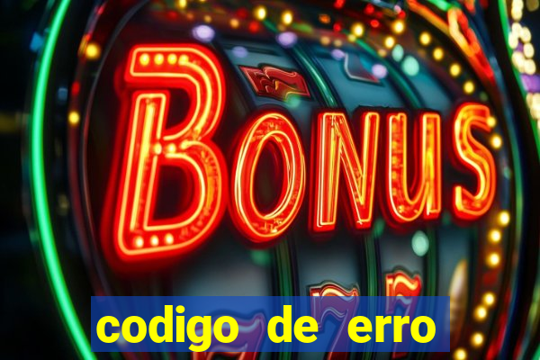 codigo de erro s105 bet365